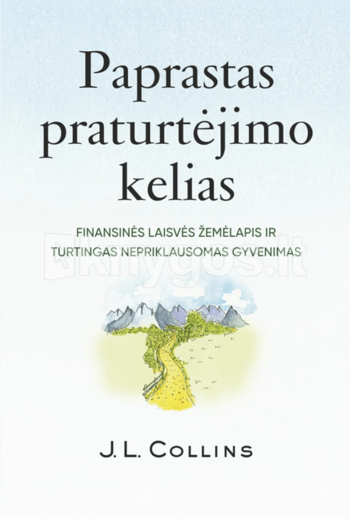 Paprastas praturtėjimo kelias (The Simple Path to Wealth) – JL Collins